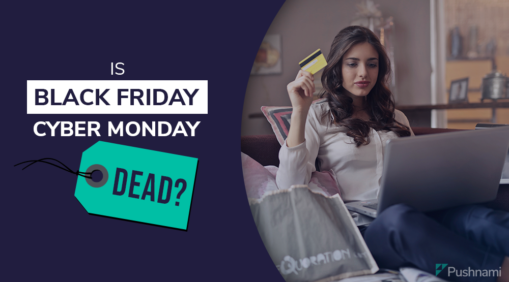 Is Black Friday Cyber Monday (BFCM) dead?